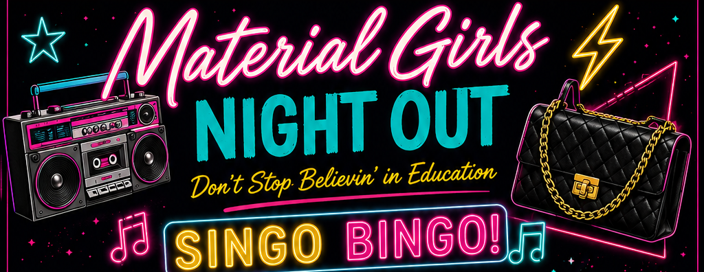 Material Girls Night Out: Don't Stop Believin' in Education Singo Bingo